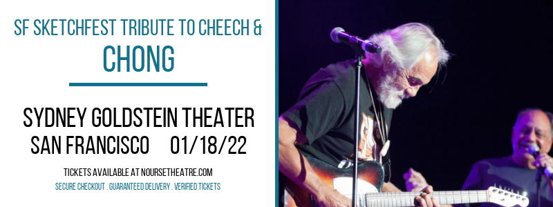 SF Sketchfest Tribute to Cheech & Chong at Sydney Goldstein Theater