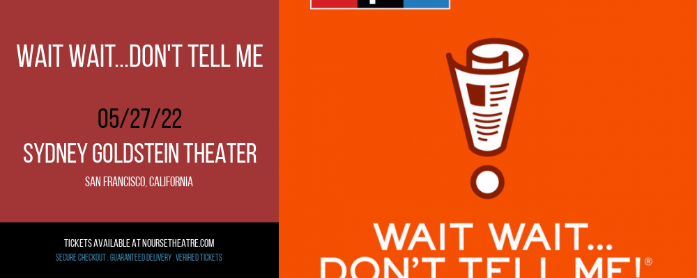 Wait Wait...Don't Tell Me at Sydney Goldstein Theater