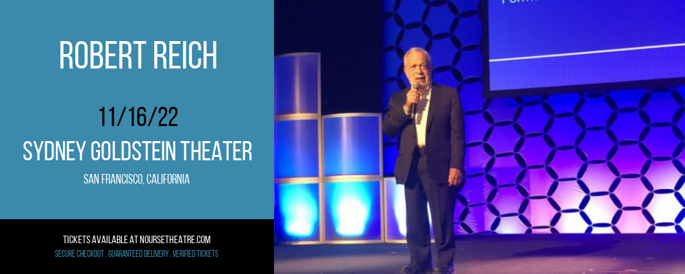 Robert Reich at Sydney Goldstein Theater tickets Robert Reich at Sydney Goldstein Theater