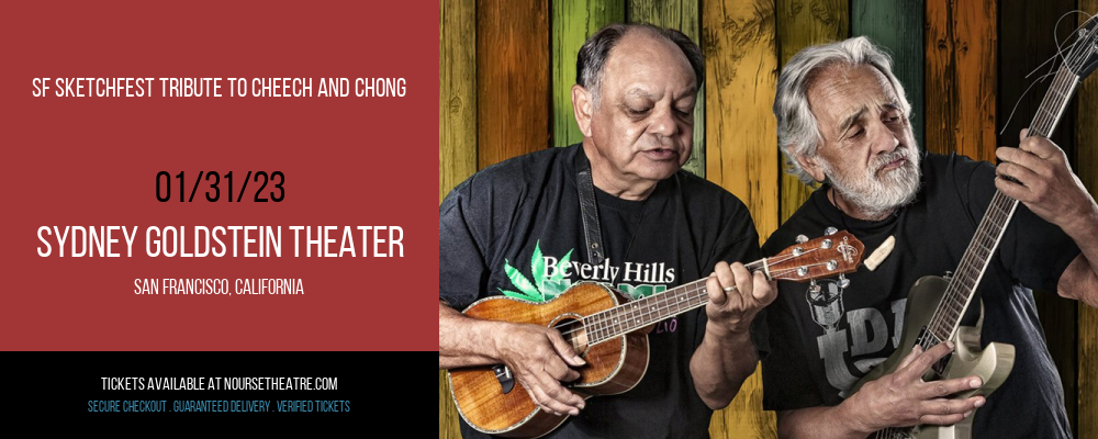 SF Sketchfest Tribute To Cheech and Chong at Sydney Goldstein Theater tickets SF Sketchfest Tribute To Cheech and Chong at Sydney Goldstein Theater
